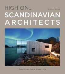 High On... Scandinavian Architects cena un informācija | Grāmatas par arhitektūru | 220.lv