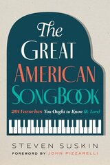 Great American Songbook: 201 Favorites You Ought to Know (& Love) цена и информация | Книги об искусстве | 220.lv