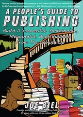 People's Guide To Publishing: Build a Successful, Sustainable, Meaningful Book Business cena un informācija | Ekonomikas grāmatas | 220.lv