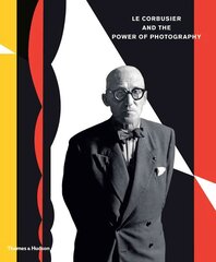 Le Corbusier and the Power of Photography цена и информация | Книги по фотографии | 220.lv