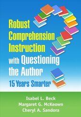 Robust Comprehension Instruction with Questioning the Author: 15 Years Smarter cena un informācija | Sociālo zinātņu grāmatas | 220.lv