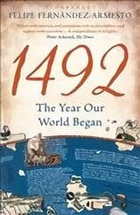 1492: The Year Our World Began cena un informācija | Vēstures grāmatas | 220.lv