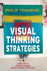 Visual Thinking Strategies: Using Art to Deepen Learning Across School Disciplines Annotated edition cena un informācija | Sociālo zinātņu grāmatas | 220.lv