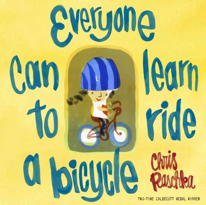 Everyone Can Learn to Ride a Bicycle цена и информация | Grāmatas mazuļiem | 220.lv