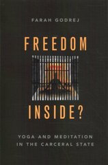 Freedom Inside?: Yoga and Meditation in the Carceral State cena un informācija | Sociālo zinātņu grāmatas | 220.lv