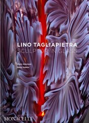 Lino Tagliapietra: Sculptor in Glass cena un informācija | Mākslas grāmatas | 220.lv