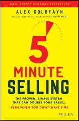 5-Minute Selling: The Proven, Simple System That Can Double Your Sales ... Even When You Don't Have Time цена и информация | Книги по экономике | 220.lv
