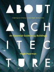 About Architecture: An Essential Guide in 55 Buildings цена и информация | Книги об архитектуре | 220.lv