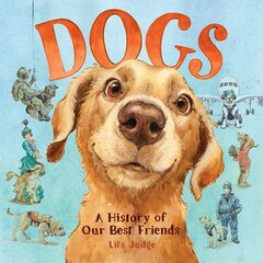 Dogs: A History of Our Best Friends цена и информация | Книги для подростков и молодежи | 220.lv