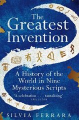 Greatest Invention: A History of the World in Nine Mysterious Scripts цена и информация | Учебный материал по иностранным языкам | 220.lv