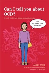 Can I tell you about OCD?: A guide for friends, family and professionals cena un informācija | Pašpalīdzības grāmatas | 220.lv