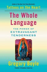 Whole Language: The Power of Extravagant Tenderness cena un informācija | Pašpalīdzības grāmatas | 220.lv