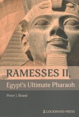 Ramesses II, Egypt's Ultimate Pharaoh cena un informācija | Vēstures grāmatas | 220.lv
