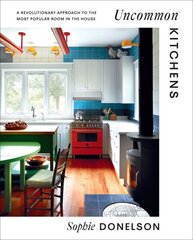 Uncommon Kitchens: A Revolutionary Approach to the Most Popular Room in the House цена и информация | Самоучители | 220.lv