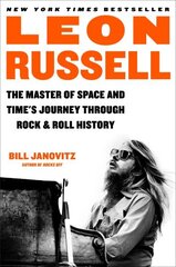 Leon Russell: The Master of Space and Time's Journey Through Rock & Roll History cena un informācija | Biogrāfijas, autobiogrāfijas, memuāri | 220.lv