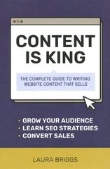 Content Is King: The Complete Guide to Writing Web Content That Sells cena un informācija | Ekonomikas grāmatas | 220.lv