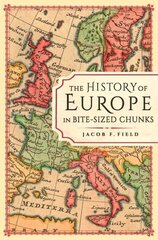 History of Europe in Bite-sized Chunks 2nd ed. цена и информация | Исторические книги | 220.lv