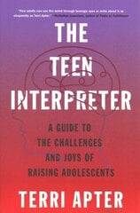 Teen Interpreter: A Guide to the Challenges and Joys of Raising Adolescents цена и информация | Книги по социальным наукам | 220.lv