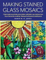 Making Stained Glass Mosaics цена и информация | Книги о питании и здоровом образе жизни | 220.lv