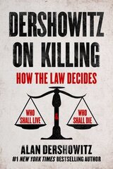 Dershowitz on Killing: War, the Death Penalty, Abortion, and Gun Control cena un informācija | Sociālo zinātņu grāmatas | 220.lv