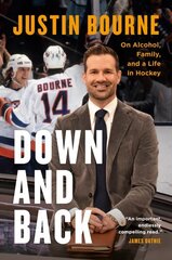 Down And Back: On Alcohol, Family, and a Life in Hockey цена и информация | Книги о питании и здоровом образе жизни | 220.lv