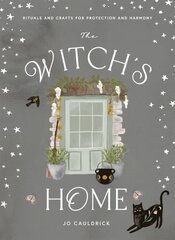 Witch's Home: Rituals and Crafts for Protection and Harmony цена и информация | Самоучители | 220.lv