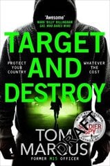 Target and Destroy: Former MI5 agent Tom Marcus returns with a pulse-pounding new thriller цена и информация | Фантастика, фэнтези | 220.lv
