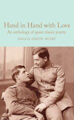 Hand in Hand with Love: An Anthology of Queer Classic Poetry cena un informācija | Dzeja | 220.lv