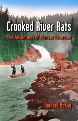 Crooked River Rats: The Adventures of Pioneer Riverman illustrated edition cena un informācija | Biogrāfijas, autobiogrāfijas, memuāri | 220.lv