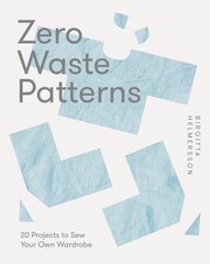 Zero Waste Patterns: 20 Projects to Sew Your Own Wardrobe цена и информация | Книги об искусстве | 220.lv