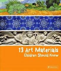 13 Art Materials Children Should Know cena un informācija | Grāmatas mazuļiem | 220.lv