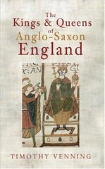 Kings & Queens of Anglo-Saxon England cena un informācija | Vēstures grāmatas | 220.lv