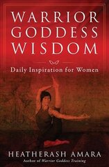 Warrior Goddess Wisdom: Daily Inspiration for Women цена и информация | Самоучители | 220.lv