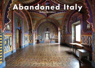 Abandoned Italy цена и информация | Книги по фотографии | 220.lv