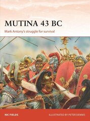 Mutina 43 BC: Mark Antony's struggle for survival cena un informācija | Vēstures grāmatas | 220.lv