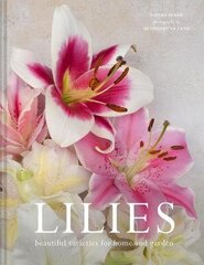 Lilies: Beautiful Varieties for Home and Garden цена и информация | Книги по садоводству | 220.lv
