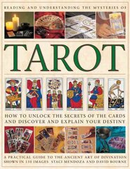 Reading and Understanding the Mysteries of Tarot: Unlock the Secrets of the Cards and Discover Your Destiny cena un informācija | Pašpalīdzības grāmatas | 220.lv