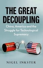 Great Decoupling: China, America and the Struggle for Technological Supremacy цена и информация | Книги по социальным наукам | 220.lv