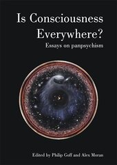 Is Consciousness Everywhere?: Essays on Panpsychism cena un informācija | Vēstures grāmatas | 220.lv