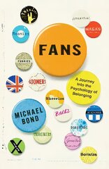 Fans: A Journey Into the Psychology of Belonging cena un informācija | Sociālo zinātņu grāmatas | 220.lv