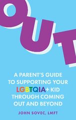 Out: A Parent's Guide to Supporting Your LGBTQIAplus Kid Through Coming Out and Beyond cena un informācija | Pašpalīdzības grāmatas | 220.lv