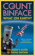 What On Earth?: An alien's guide to fixing Britain цена и информация | Книги по социальным наукам | 220.lv