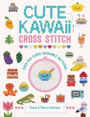 Cute Kawaii Cross Stitch: Over 400 super adorable patterns цена и информация | Книги о питании и здоровом образе жизни | 220.lv