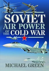 Soviet Air Power of the Cold War cena un informācija | Sociālo zinātņu grāmatas | 220.lv