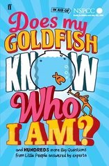 Does My Goldfish Know Who I Am?: and hundreds more Big Questions from Little People answered by experts Main cena un informācija | Grāmatas par veselīgu dzīvesveidu un uzturu | 220.lv