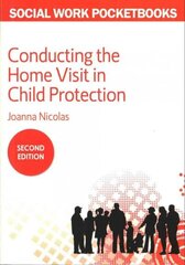 Conducting the Home Visit in Child Protection 2nd edition cena un informācija | Sociālo zinātņu grāmatas | 220.lv