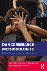 Dance Research Methodologies: Ethics, Orientations, and Practices cena un informācija | Mākslas grāmatas | 220.lv