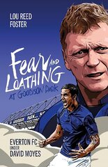 Fear and Loathing at Goodison Park: Everton Under David Moyes цена и информация | Книги о питании и здоровом образе жизни | 220.lv