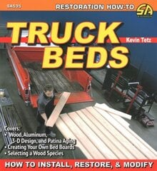 Truck Beds: How to Install, Restore & Modify cena un informācija | Ceļojumu apraksti, ceļveži | 220.lv