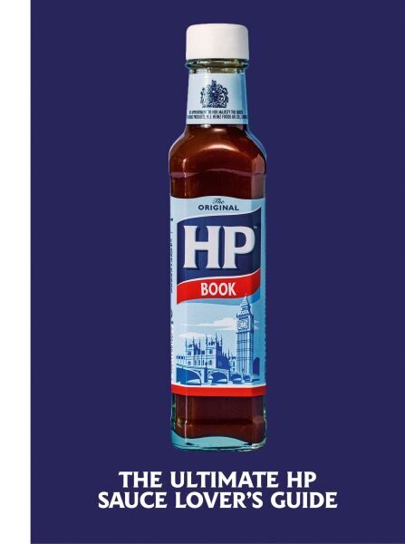 Heinz HP Sauce Book: The Ultimate Brown Sauce Lover's Guide cena un informācija | Pavārgrāmatas | 220.lv